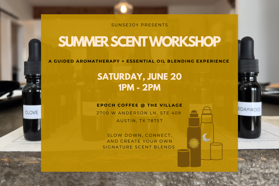 Sunsejoy Summer Scent Workshop | Epoch Coffee @ the Village